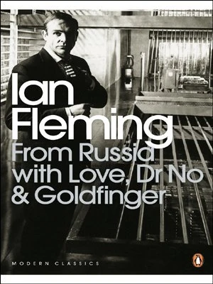 From Russia with Love, Dr No and Goldfinger (Omnibus Edition) (Penguin Modern Classics): Written by Ian Fleming, 2002 Edition, Publisher: Penguin Classics [Paperback]