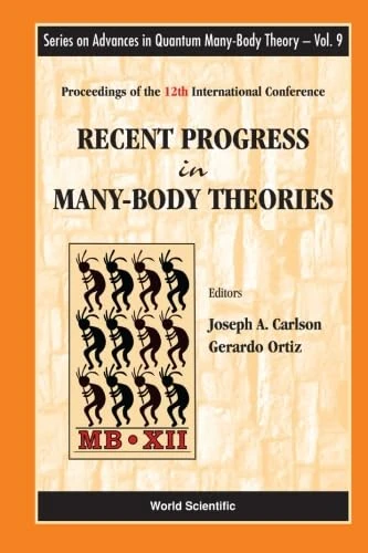 Recent Progress In Many-Body Theories - 12th Conference