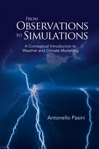 From Observations To Simulations: A Conceptual Introduction To Weather And Climate Modelling