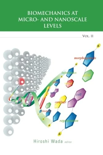 Biomechanics At Micro- And Nanoscale Levels - Volume Ii