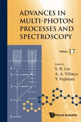 Advances In Multi-Photon Processes And Spectroscopy, Volume 17