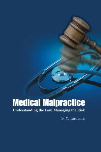 Medical Malpractice: Understanding The Law, Managing The Risk