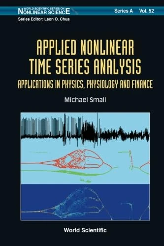 Applied Nonlinear Time Series Analysis: Applications In Physics, Physiology And Finance