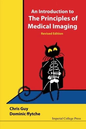 Introduction To The Principles Of Medical Imaging, An (Revised Edition)