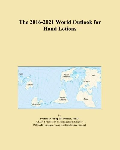 The 2016-2021 World Outlook for Hand Lotions