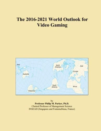 The 2016-2021 World Outlook for Video Gaming
