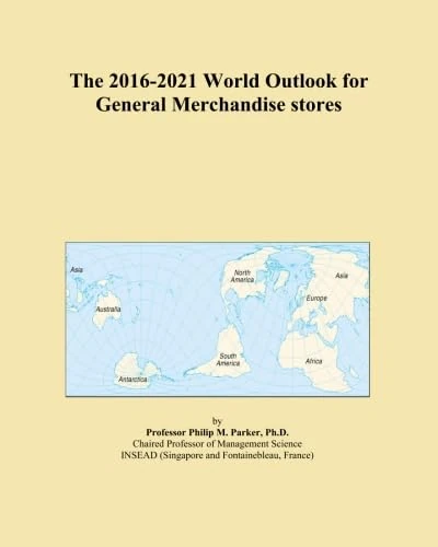 The 2016-2021 World Outlook for General Merchandise stores