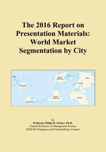 The 2016 Report on Presentation Materials: World Market Segmentation by City