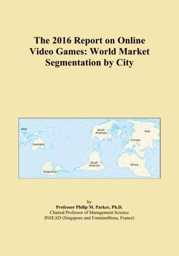 The 2016 Report on Online Video Games: World Market Segmentation by City