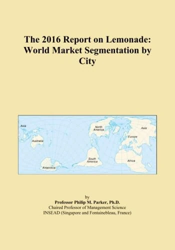 The 2016 Report on Lemonade: World Market Segmentation by City