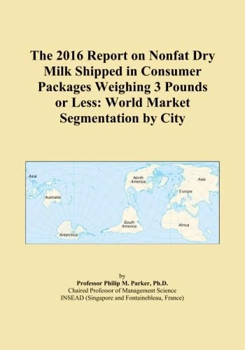The 2016 Report on Nonfat Dry Milk Shipped in Consumer Packages Weighing 3 Pounds or Less: World Market Segmentation by City