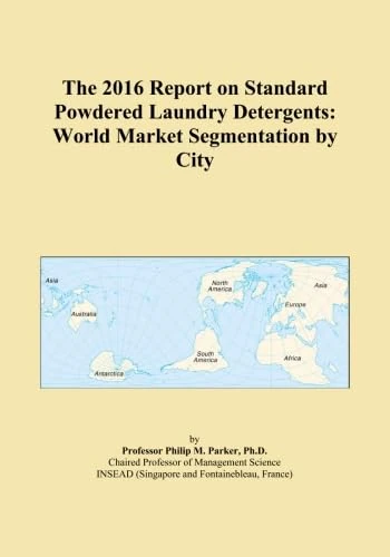 The 2016 Report on Standard Powdered Laundry Detergents: World Market Segmentation by City