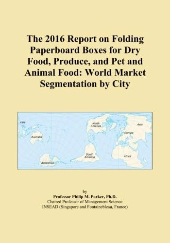 The 2016 Report on Folding Paperboard Boxes for Dry Food, Produce, and Pet and Animal Food: World Market Segmentation by City