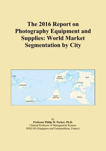 The 2016 Report on Photography Equipment and Supplies: World Market Segmentation by City - Image 1