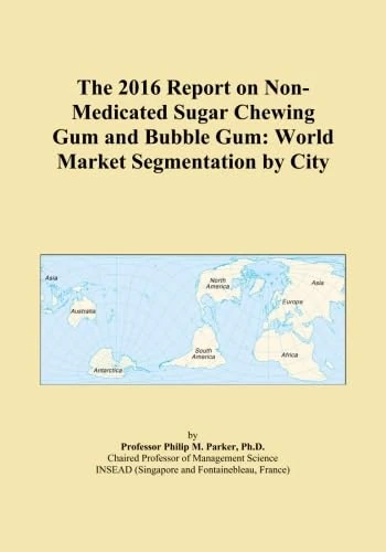 The 2016 Report on Non-Medicated Sugar Chewing Gum and Bubble Gum: World Market Segmentation by City