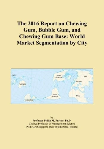 The 2016 Report on Chewing Gum, Bubble Gum, and Chewing Gum Base: World Market Segmentation by City