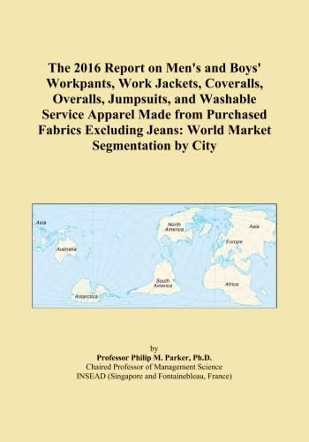 The 2016 Report on Men's and Boys' Workpants, Work Jackets, Coveralls, Overalls, Jumpsuits, and Washable Service Apparel Made from Purchased Fabrics Excluding Jeans: World Market Segmentation by City