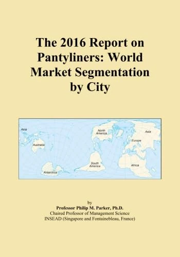 The 2016 Report on Pantyliners: World Market Segmentation by City