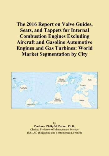 The 2016 Report on Valve Guides, Seats, and Tappets for Internal Combustion Engines Excluding Aircraft and Gasoline Automotive Engines and Gas Turbines: World Market Segmentation by City - Image 1