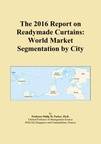 The 2016 Report on Readymade Curtains: World Market Segmentation by City
