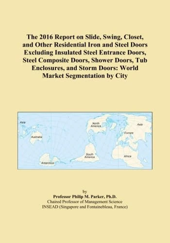 The 2016 Report on Slide, Swing, Closet, and Other Residential Iron and Steel Doors Excluding Insulated Steel Entrance Doors, Steel Composite Doors, ... Doors: World Market Segmentation by City - Image 1