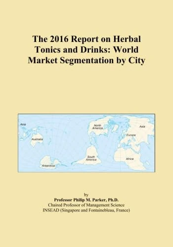 The 2016 Report on Herbal Tonics and Drinks: World Market Segmentation by City