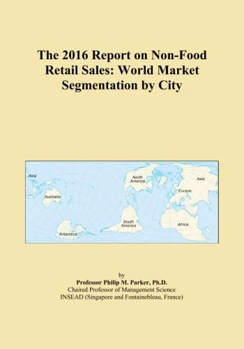 The 2016 Report on Non-Food Retail Sales: World Market Segmentation by City