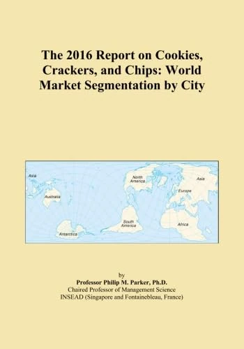The 2016 Report on Cookies, Crackers, and Chips: World Market Segmentation by City