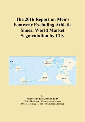 The 2016 Report on Men's Footwear Excluding Athletic Shoes: World Market Segmentation by City