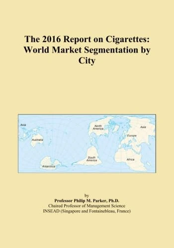 The 2016 Report on Cigarettes: World Market Segmentation by City
