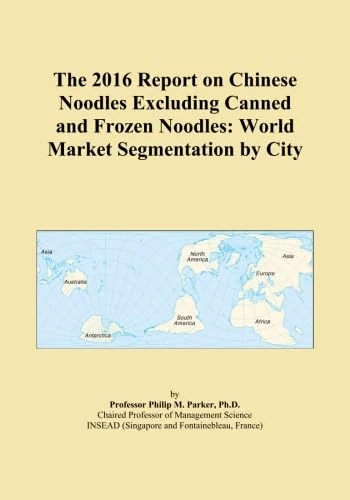 The 2016 Report on Chinese Noodles Excluding Canned and Frozen Noodles: World Market Segmentation by City - Image 1