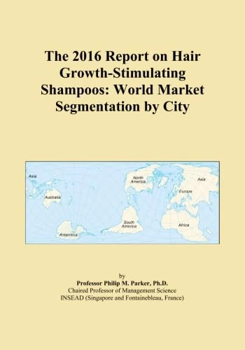 The 2016 Report on Hair Growth-Stimulating Shampoos: World Market Segmentation by City
