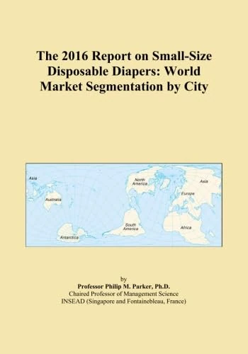 The 2016 Report on Small-Size Disposable Diapers: World Market Segmentation by City