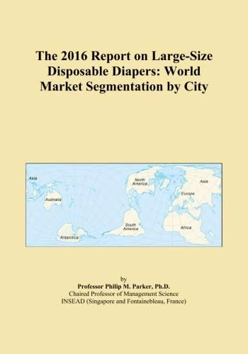 The 2016 Report on Large-Size Disposable Diapers: World Market Segmentation by City
