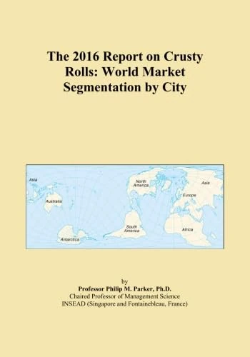 The 2016 Report on Crusty Rolls: World Market Segmentation by City