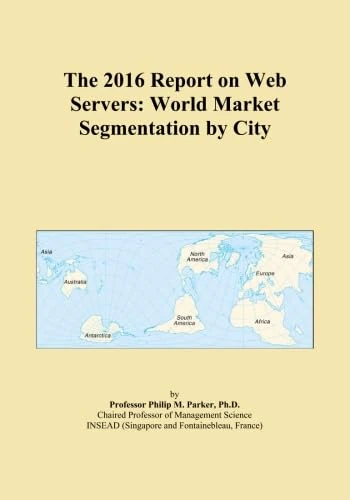 The 2016 Report on Web Servers: World Market Segmentation by City