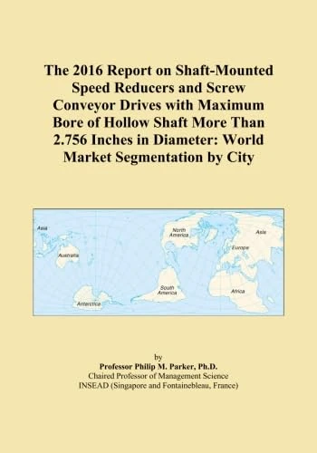 The 2016 Report on Shaft-Mounted Speed Reducers and Screw Conveyor Drives with Maximum Bore of Hollow Shaft More Than 2.756 Inches in Diameter: World Market Segmentation by City
