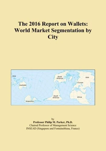The 2016 Report on Wallets: World Market Segmentation by City