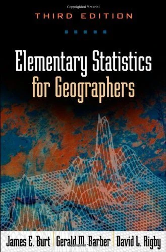 Elementary Statistics for Geographers by Burt, James E., Barber, Gerald M. (2009) Hardcover