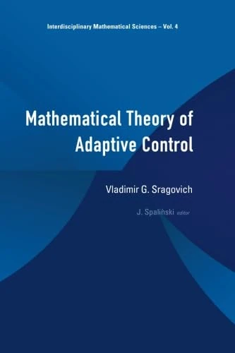Mathematical Theory Of Adaptive Control - Wspc Book