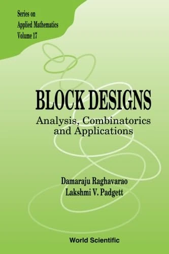 Block Designs: Analysis, Combinatorics And Applications
