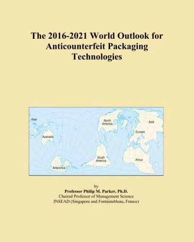 2016-2021 World Outlook for Anticounterfeit Packaging Technologies