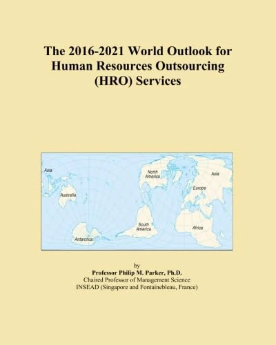 The 2016-2021 World Outlook for Human Resources Outsourcing (HRO) Services