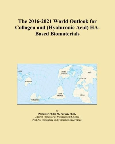 The 2016-2021 World Outlook for Collagen and (Hyaluronic Acid) HA-Based Biomaterials