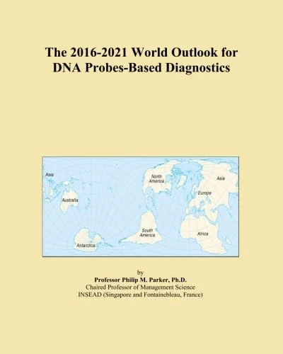 The 2016-2021 World Outlook for DNA Probes-Based Diagnostics