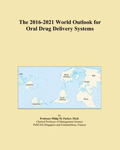 The 2016-2021 World Outlook for Oral Drug Delivery Systems