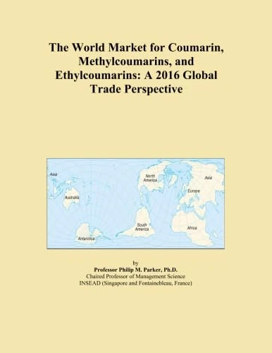 The World Market for Coumarin, Methylcoumarins, and Ethylcoumarins: A 2016 Global Trade Perspective