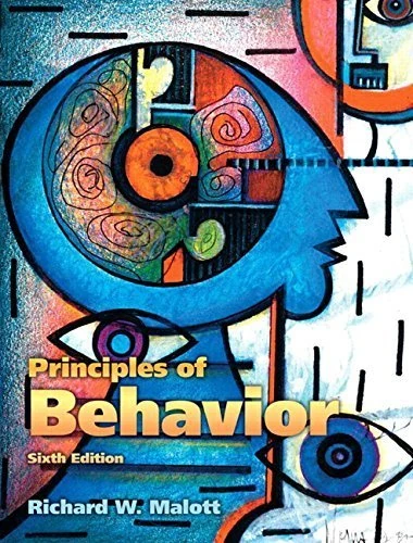 Principles of Behavior (6th Edition) by Malott Ph.D., Richard W. (2007) Paperback