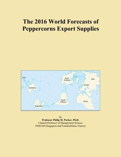 The 2016 World Forecasts of Peppercorns Export Supplies