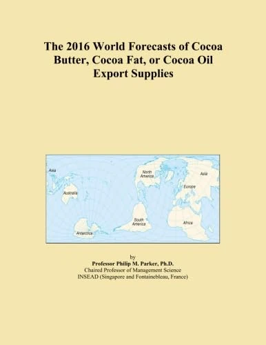 The 2016 World Forecasts of Cocoa Butter, Cocoa Fat, or Cocoa Oil Export Supplies